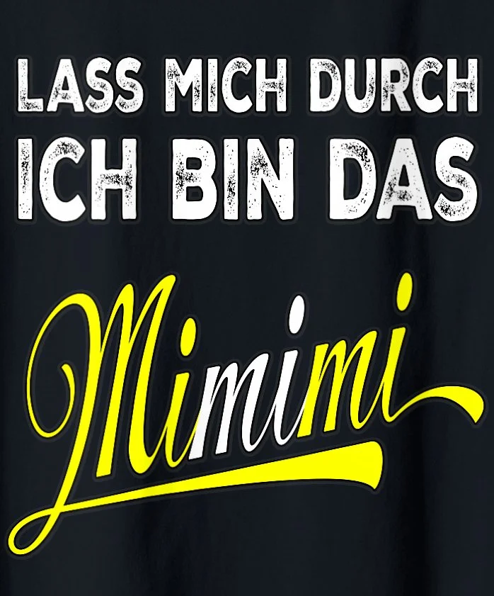 Lass mich durch, ich bin das Mimimi!! Design