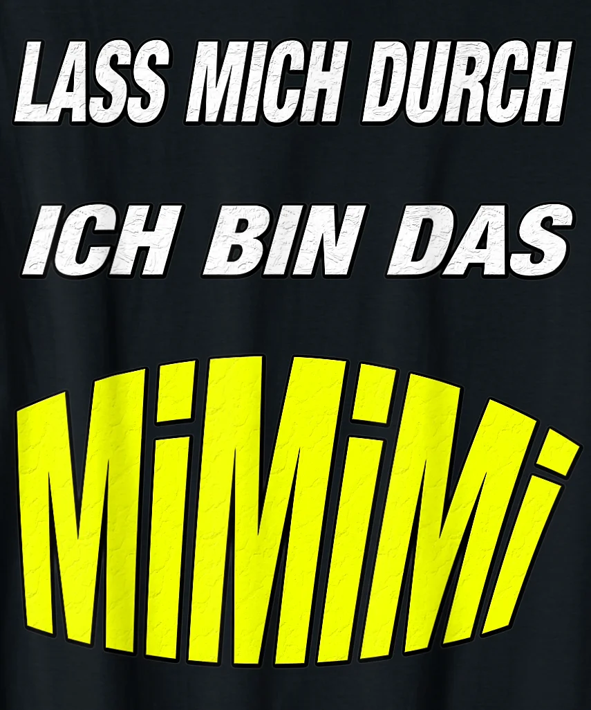 Lass mich durch Mimimi Design